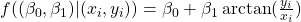 f((\beta_0, \beta_1)|(x_i, y_i))=\beta_0 + \beta_1 \arctan(\frac{y_i}{x_i})