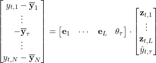 $$\begin{bmatrix}y_{t,1}-\overline{\mathbf{y}}_1 \\ \vdots \\ -\overline{\mathbf{y}}_\tau \\ \vdots \\ y_{t,N}-\overline{\mathbf{y}}_N\end{bmatrix}=\begin{bmatrix}\mathbf{e}_1 & \cdots & \mathbf{e}_L & \mathbf{\theta}_\tau\end{bmatrix}\cdot\begin{bmatrix}\mathbf{z}_{t,1} \\ \vdots \\ \mathbf{z}_{t,L} \\ \hat{y}_{t,\tau}\end{bmatrix}$$