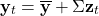 $$\mathbf{y}_t = \mathbf{\overline{y}} + \Sigma\mathbf{z}_t$$