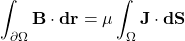 $$\int_{\partial\Omega}\mathbf{B}\cdot\mathbf{dr}=\mu\int_\Omega\mathbf{J}\cdot\mathbf{dS}$$