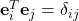 \mathbf{e}_i^T\mathbf{e}_j=\delta_{ij}